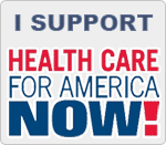 I support Health Care for America Now